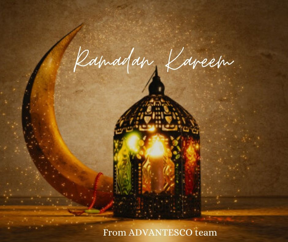 ADVANTESCO wishes you and your family a blessed Ramadan. May this holy month brings you health, peace and joy.