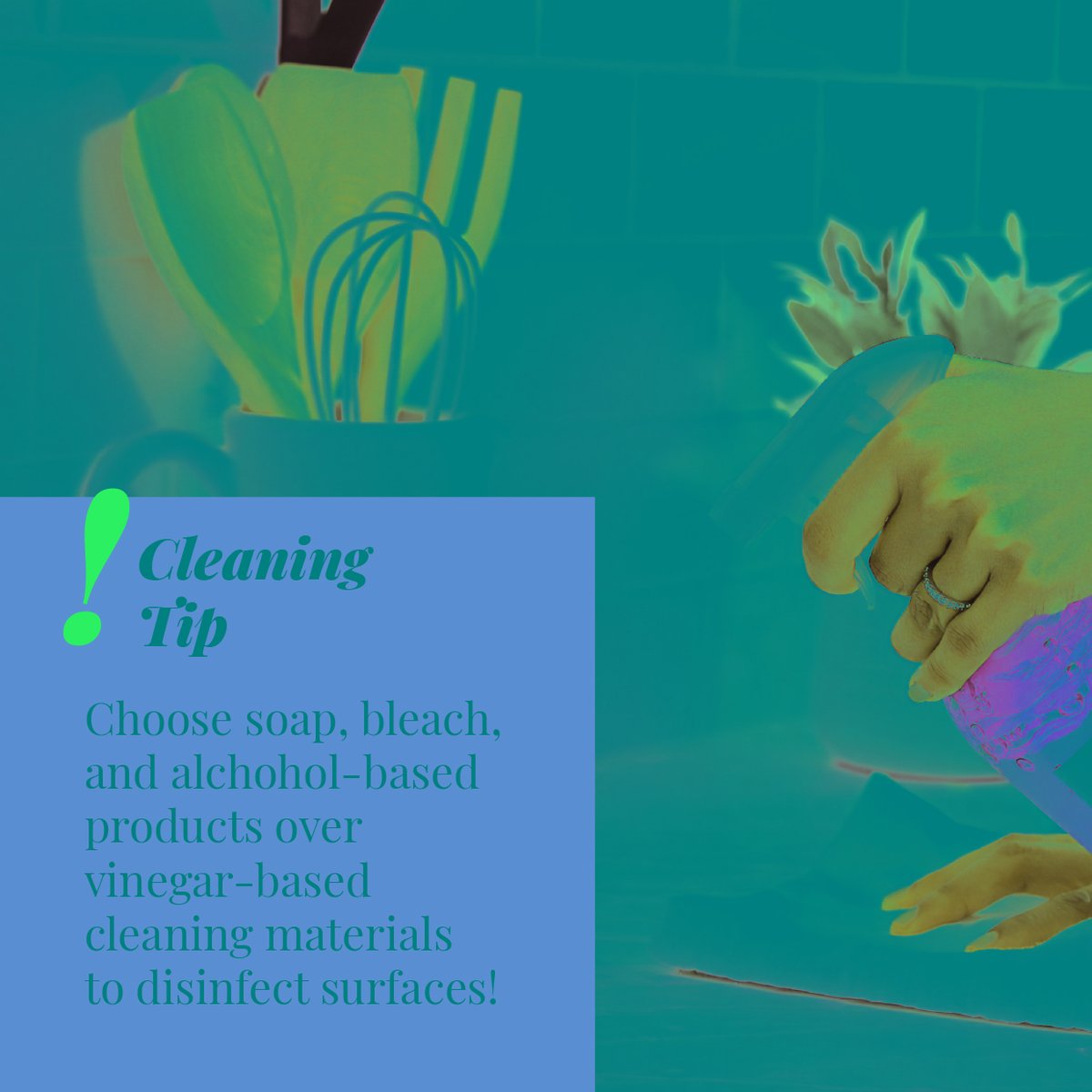 IMPORTANT CLEANING TIP to stop the spread of COVID-19: choose soap, bleach, or alcohol-based products in order to kill germs and disinfect surfaces!