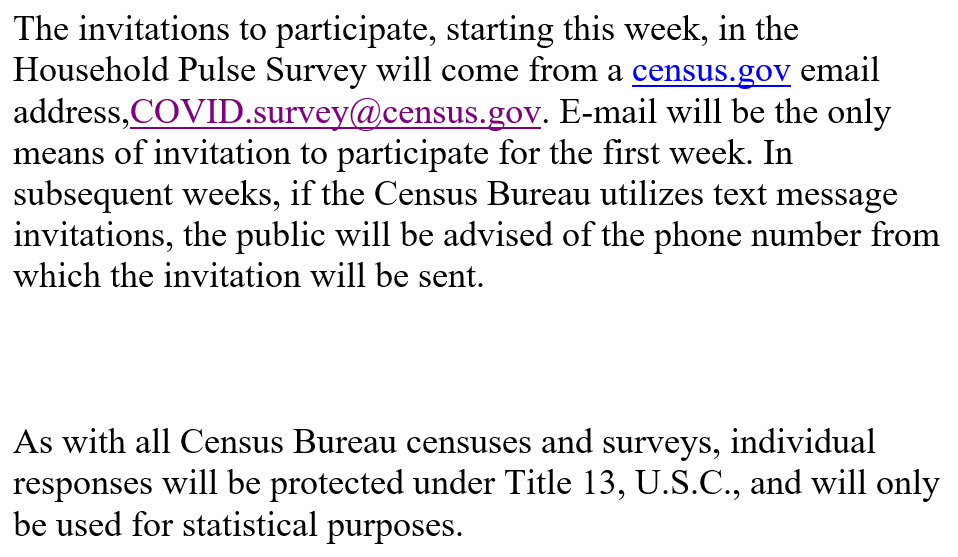 hansilowang's tweet photo. @uscensusbureau @OMBPress @jarmin_ron 7. UPDATE: @uscensusbureau's chief spokesperson Michael Cook says official email invitations for the Household Pulse Survey will come from this email address -- COVID.survey@census.gov.

For 1st week, only emails will be sent. Text messages *may* be used later - phone number TBA. https://t.co/FlcLhzAu3W