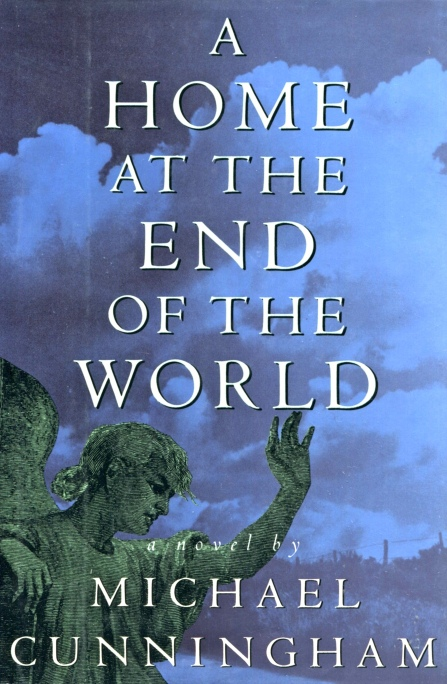 Michael Cunningham’s A HOME AT THE END OF THE WORLD (1990) - a gay man and his best friend have a baby together with the help of a college friend!