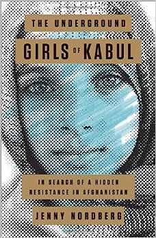 THE UNDERGROUND GIRLS OF KABUL: IN SEARCH OF A HIDDEN RESISTANCE IN AFGHANISTAN (2015) by Jenny Nordberg is a fascinating glimpse into daughters who are raised as boys in a society where having a son can make all the difference.