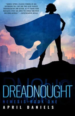 April Daniels’ DREADNOUGHT (2017) follows a trans girl after she accidentally inherits superpowers and has to navigate suddenly having everything she ever wanted.