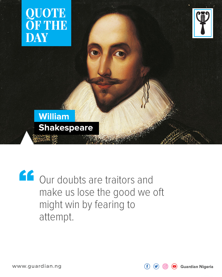 GuardianNigeria's tweet photo. The #GuardianQuoteOfTheDay is taken from the words of an English poet, playwright, and actor.
#WilliamShakespeare #Writer #Poet #Playwright #Actor #GreatestWriter #English #Dramatist #ThrowBackThursday #ThrsdayMotivation #Inspiration #Legend #Quote #QuoteOfTheDay #TheGuardanNg https://t.co/9Q3W0pDWel