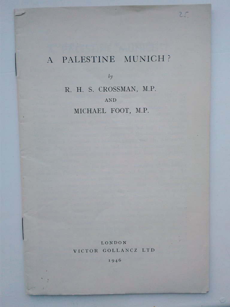 Two pieces of Labour foreign policy history arrived today: Dick Crossman and Michael Foot's pamphlet urging creation of a state of Israel and a signed copy of Harold Wilson's book on the history of the UK/US's involvement in the state of Israel's creation and early decades.