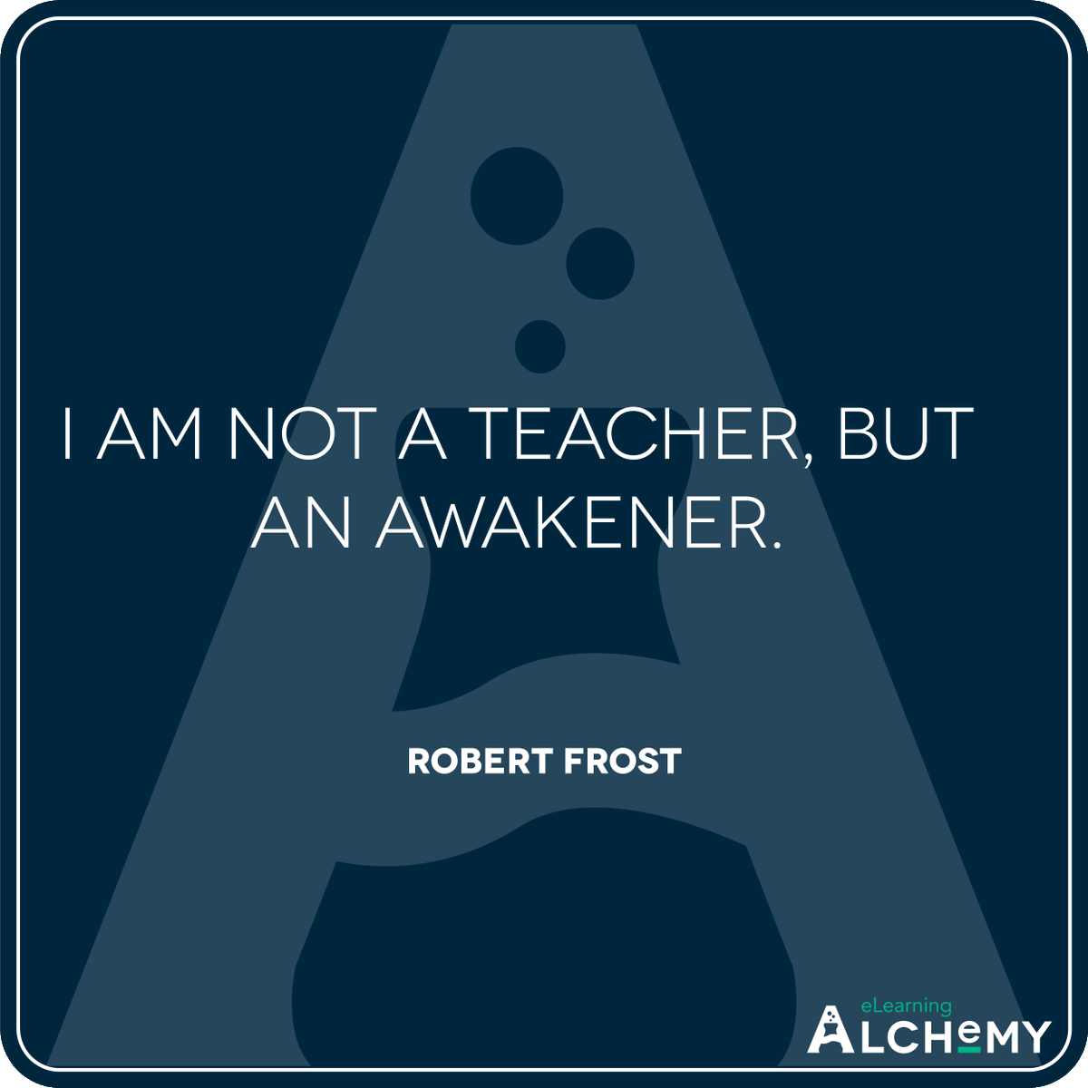eLearnAlchemy's tweet photo. 📖 #QOTD: ❝I am not a teacher, but an awakener.❞ ✍️ Robert Frost
⁣
#️⃣ #elearning #training #teaching #mlearning #learning #corporatetraining #talentdevelopment #edtech #instructionaldesign #gamification https://t.co/sHlPi1cno7