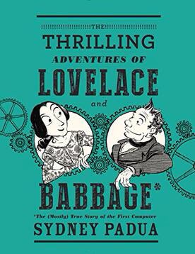 The Thrilling Adventures of Lovelace and Babbage: I’m not much one for comics, but this one is really hard to resist. I knew Ada and Charles, so this was a particularly funny read. It’s informative, imaginative, and mostly based on history. It also has tremendous footnotes.