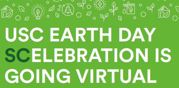 USC Earth Day Celebrations are going virtual!