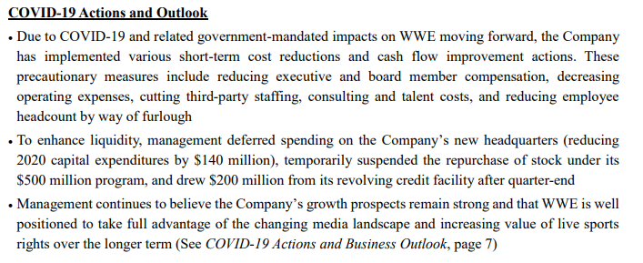 Bullet points in the earnings release about COVID-19 largely restate the information in the April 15 press release about cost cutting. https://corporate.wwe.com/~/media/Files/W/WWE/press-releases/2020/1q20-earnings-pr.pdf