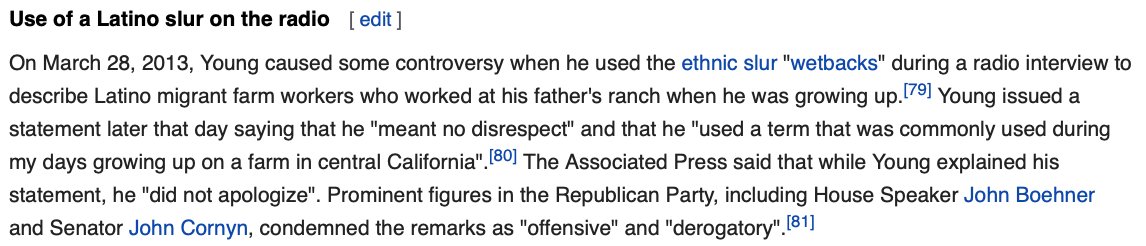 Young has used racist slurs to describe migrant farm workers:  https://www.huffpost.com/entry/don-young-wetbacks_n_2976351?ref=topbar&guccounter=1