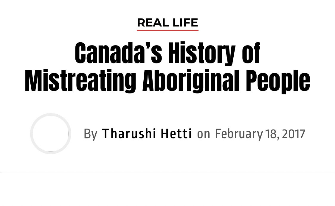 to go deeper into how long this has been going on, this article briefly overviews the history, but it can only highlight so much. it is a good start  http://affinitymagazine.us/2017/02/18/canadas-history-of-mistreating-aboriginal-people/