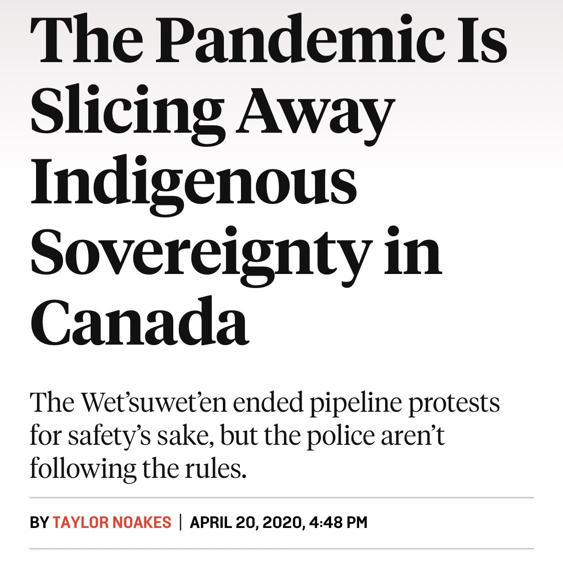 even though the protests have stopped for safety measures, the police r not stopping their presence in indigenous communities, n the pipeline is STILL being built.  https://foreignpolicy.com/2020/04/20/gas-pipeline-wetsuweten-coronavirus-pandemic-indigenous-sovereignty-canada-oil/
