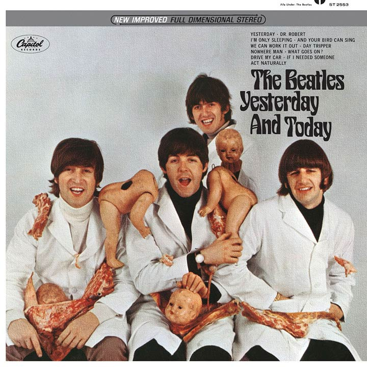 the beatles - yesterday and today this album featured a bizarre sleeve shot of the beatles clad in butcher’s coats, draped in slabs of meat and dismembered doll parts. intended as pop art satire, the artwork quickly became one of the world’s first controversial album covers.