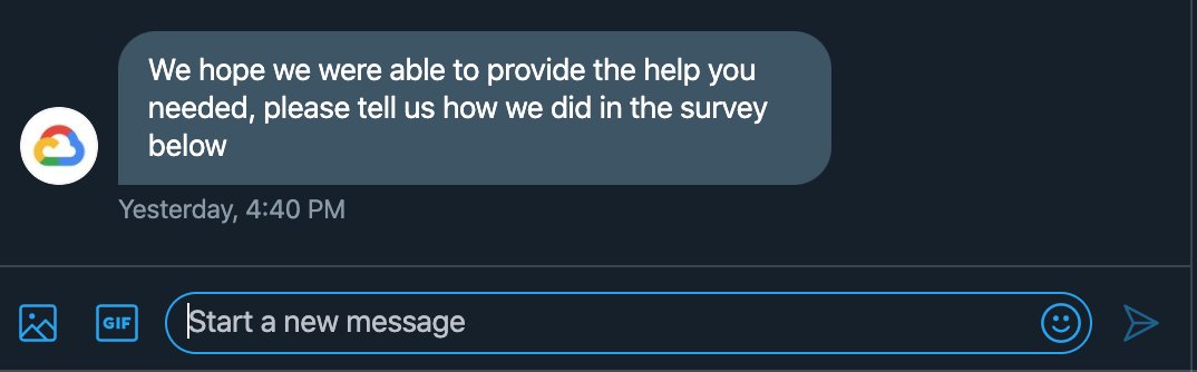 Google Cloud: We hope we were able to provide the help you needed, please tell us how we did in the survey below. [no link below]