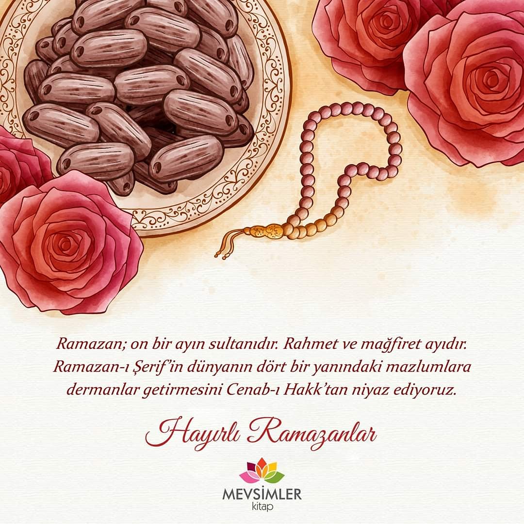 MevsimlerKitap's tweet photo. Ramazan; on bir ayın sultanıdır. Rahmet ve mağfiret ayıdır. Ramazan-ı Şerif'in dünyanın dört bir yanındaki mazlumlara dermanlar getirmesini Cenab-ı Hakk'tan niyaz ederiz. Hayırlı Ramazanlar dileriz.
#mevsimlerkitap #HosGeldinYaSehriRamazan #RahmetAyıRamazan #ramazan https://t.co/21Oh0rpjNv