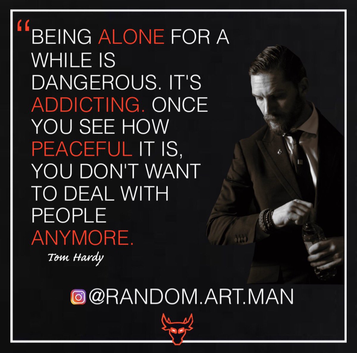 Tom Hardy Quotes Being Alone | Better Life with Quotes