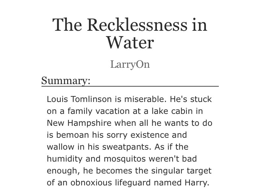 The Recklessness In Water: summer romance AU, hate to love, lifeguard Harry, unemployed/lost Louis, humor, flirting, ft. Harry’s yellow shorts, light angst, eventual smut  https://archiveofourown.org/works/20960945/chapters/49837268