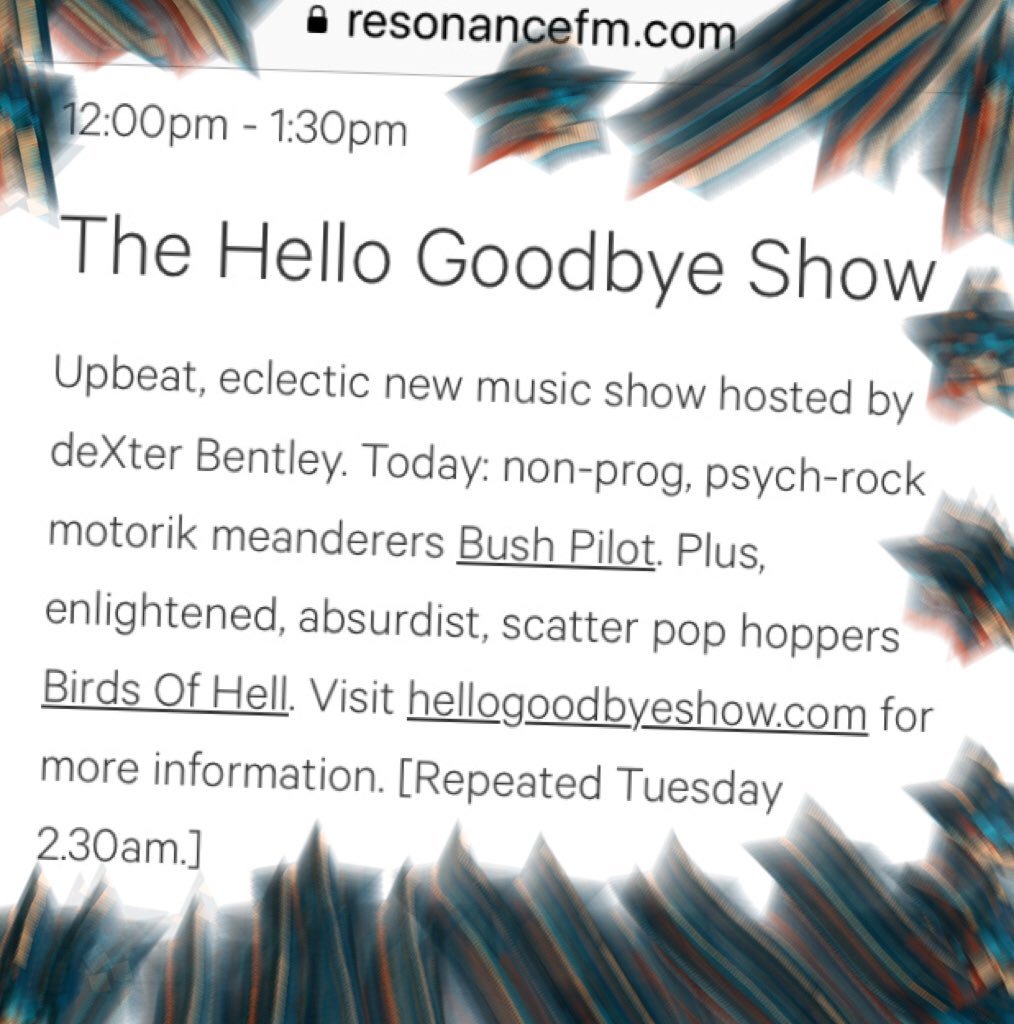 deXterBentley's tweet photo. Midday - 1.30pm tomorrow Saturday 25th April 2020 #hellogoodbyeshow #resonancefm #dexterbentley ft. @Birds_Of_Hell #birdsofhell + @bushpilot1993 #bushpilot #fm #radio #london #arts #newmusic @ResonanceFM https://t.co/gW1T2RQa5b