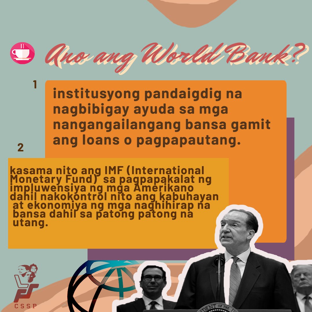 Kasama ang International Monetary Fund (IMF), naging instrumento ng pagpapakalat ng impluwensya ng Estados Unidos ang World Bank sa mga bansang nangungutang sa institusyong ito.Unti-unting nadidiktahan na nito ang kumpas ng kabuhayan at ekonomiya ng ibang bansa.