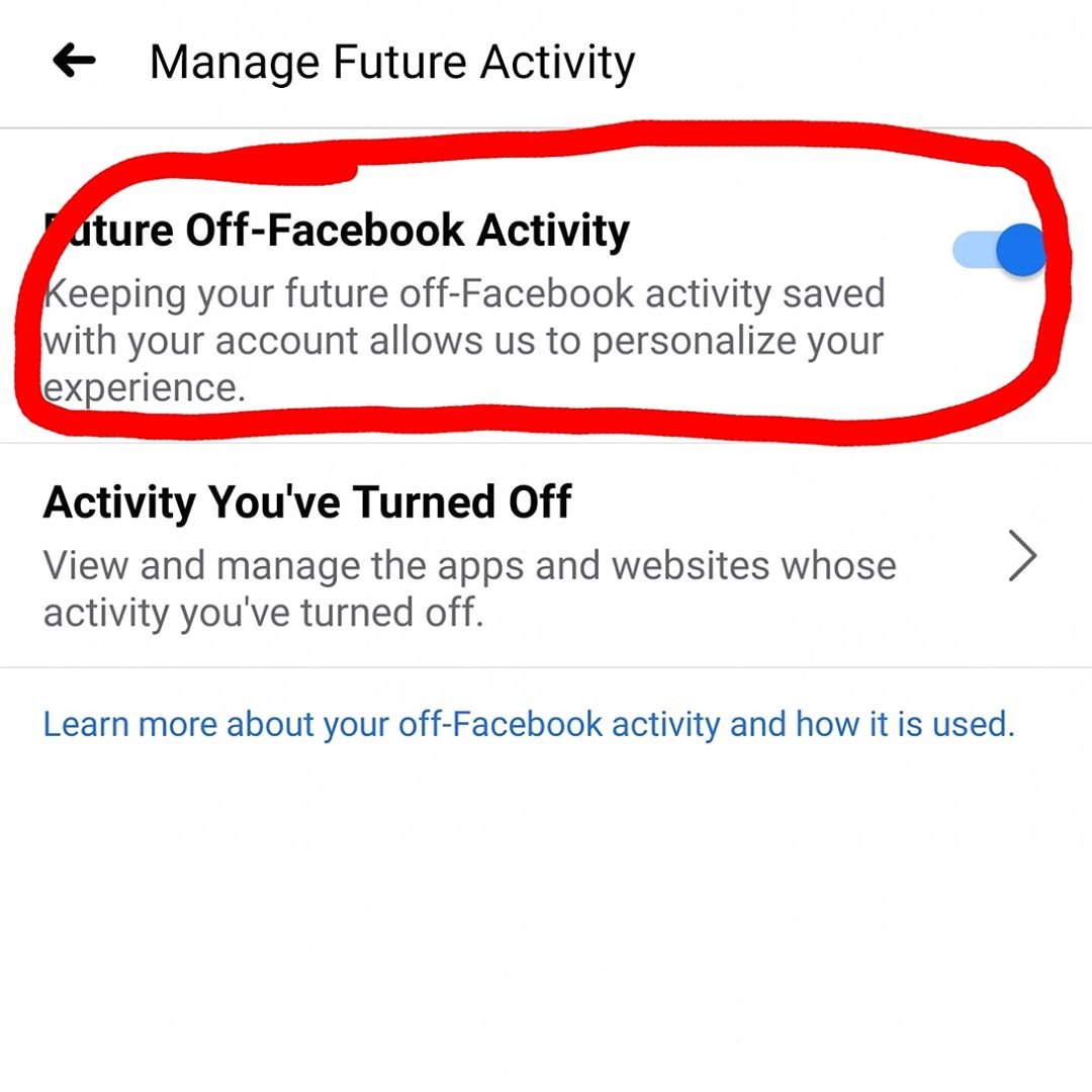 You will be taken to a new page with menu item called 'Future Off Facebook Activity'. Click on the blue button in front of this option to disable it. (Image attached)10/n