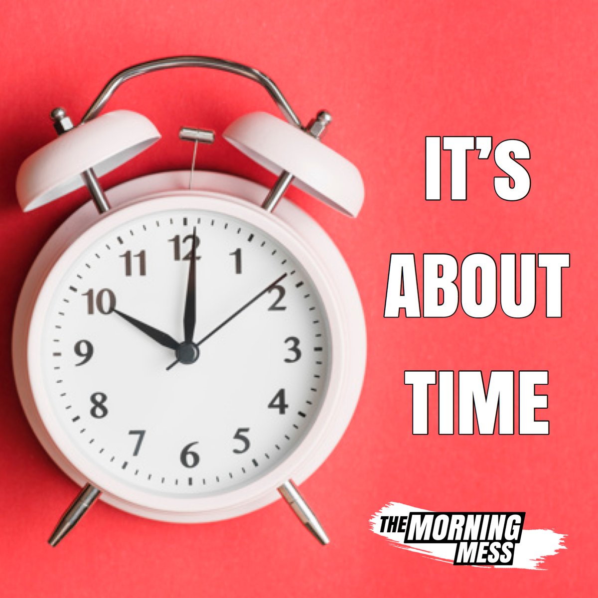 The_MorningMess's tweet photo. IT’S ABOUT TIME, ________ ! What are you ready for?! A raise? A hair cut? For a new boo?! https://t.co/yntA2y0ZgW