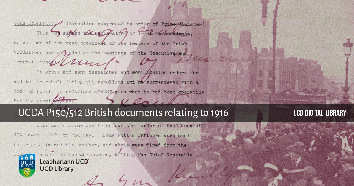 UCDA P150/512 is an important file of British documents concerning the 1916 Rising and is available in its entirety in  @UCDDigital  http://digital.ucd.ie/view/ucdlib:53984