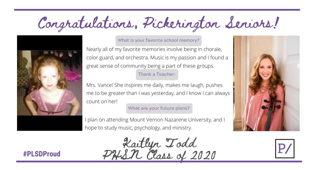 Pickerington High School North senior Kaitlyn Todd would like to thank Mrs. Vance for inspiring her. Kaitlyn plans to continue her music studies at Mount Vernon Nazarene Univerity as well as studying Psychology and Ministry. Good luck Kaitlyn! #PLSDProud #PLSD2020 #truenorth