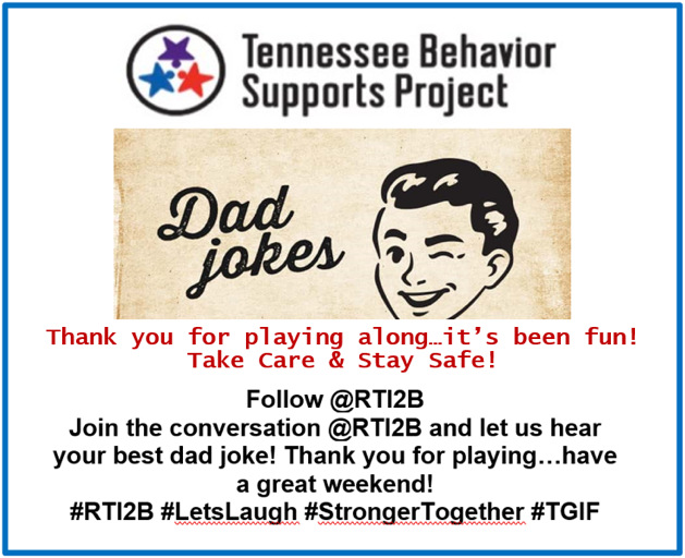 WestTNMTSS's tweet photo. Today is the last day to share your examples of #LetsLaugh on @RTI2B. Take a minute to click and inspire us all with your best dad joke! #RTI2Bchat #TGIF #StrongerTogether @TBSPvanderbilt @TBSPEast https://t.co/pvUfgOJAU0
