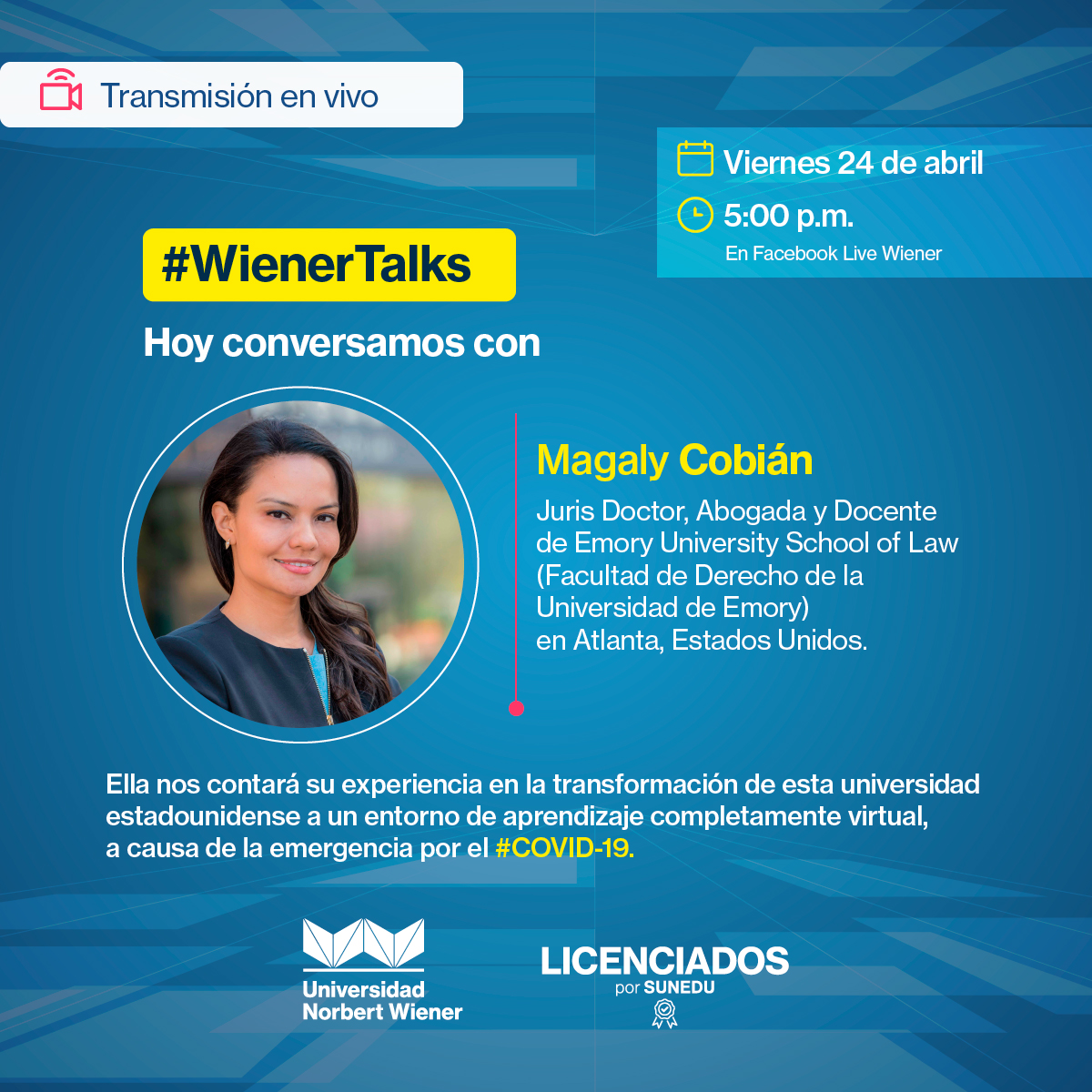 #WienerTalks 
El día de hoy a las 5pm Magaly Cobián, abogada y docente de Emory University School of Law, en Atlanta, Estados Unidos, nos contará su experiencia en la transformación de esta universidad a un entorno completamente virtual, a causa de la emergencia por el #COVID-19.