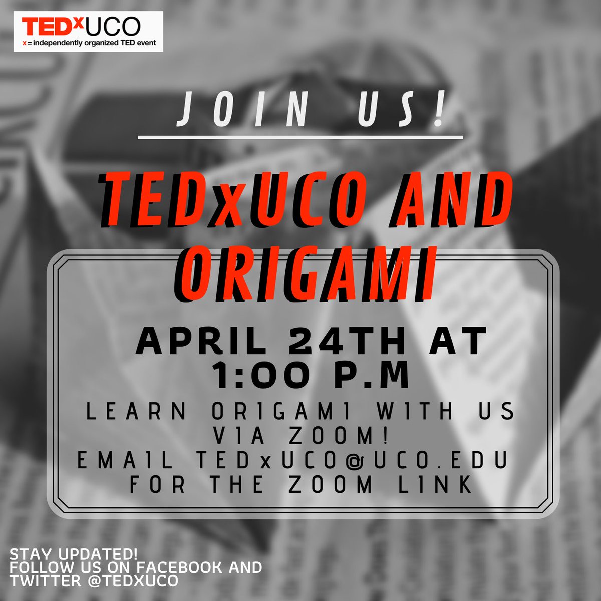 ITS’S NOT TOO LATE! JOIN TEDxUCO TODAY AND LEARN ABOUT ORIGAMI!