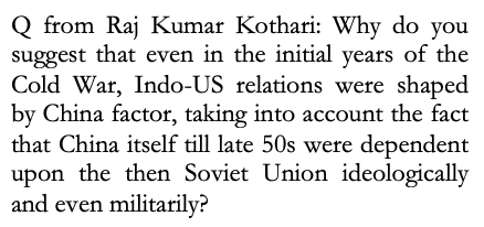 A (i): US thought democratic, non-communist India cld be a counterbalance & democ contrast to Soviet-backed China; initially India wasn't seen as playing along & even adding to US' Sino-Soviet problem. But then US, India views of China - tho not USSR beyond a point - converged 8/