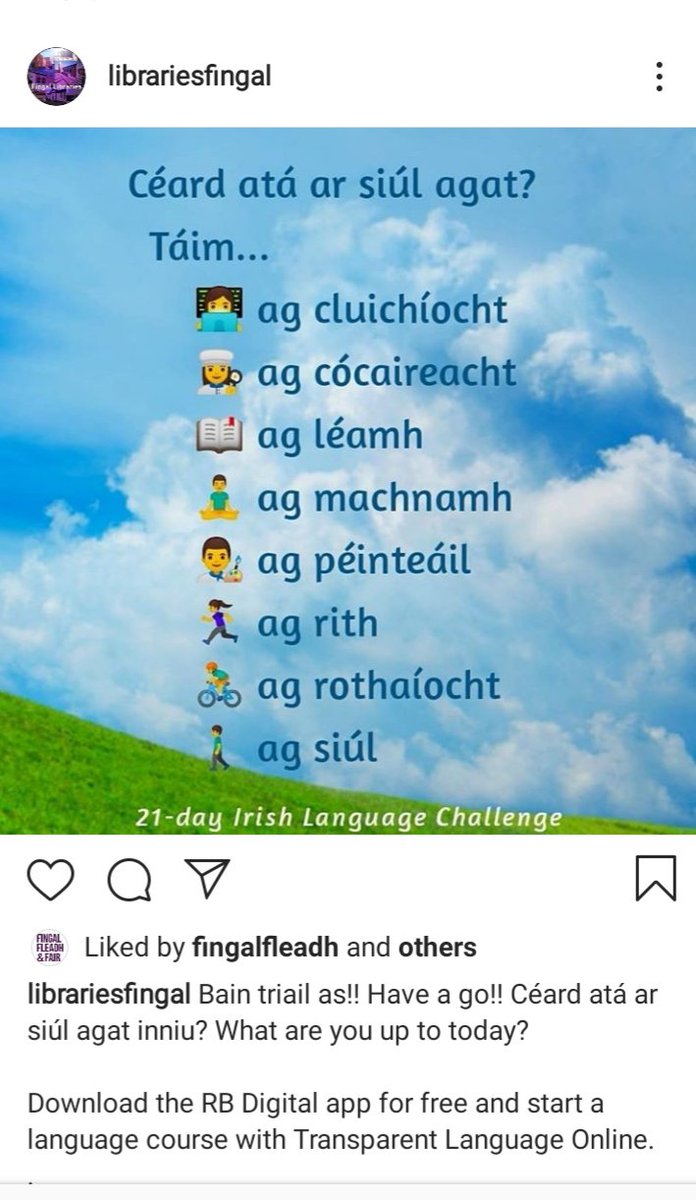 Fingalcoco's tweet photo. Are you doing the wonderful @fingallibraries 21 day Irish Language Challenge on Instagram. Féach ar lá 6 &amp; 7 thíos: Scríobh faoi do lá &amp; féach ar fhíseán YouTube.  You can check out the RB Digital App to learn a language on Transparent Languages online.
 Bain triail as! #Gaeilge https://t.co/spQTWAt04C
