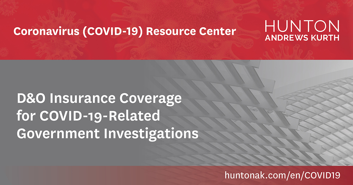 HuntonAK's tweet image. D&amp;amp;O Insurance Coverage for COVID-19-Related Government Investigations ow.ly/URle50znKbU 

#COVID19 #DandOInsurance