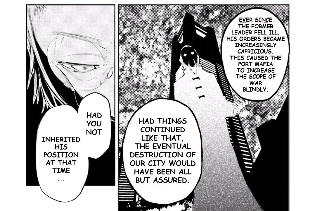 Hirotsu has also heavily implied that, at the point of the old boss’ death, the Yokohama Underworld was falling apart and bound to have caught ablaze eventually. The old boss *had* to go and Ive no doubt Dazai at 14 knew this. Nonetheless, recalling his statement about how people