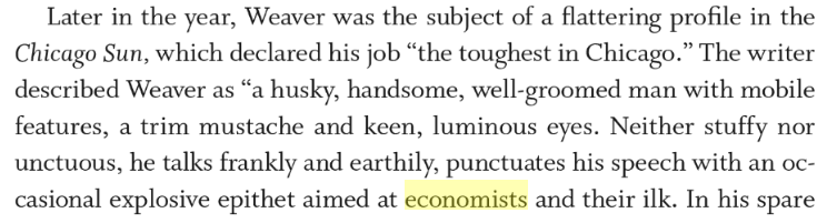 But Weaver was alienated from the economics profession, and his first commitment was to the fight for civil rights. Unlike OEO or HEW, HUD established no strong economic analysis office. (From a 1944 interview quoted in Wendell Pritchett’s wonderful 2008 biography.) 8/