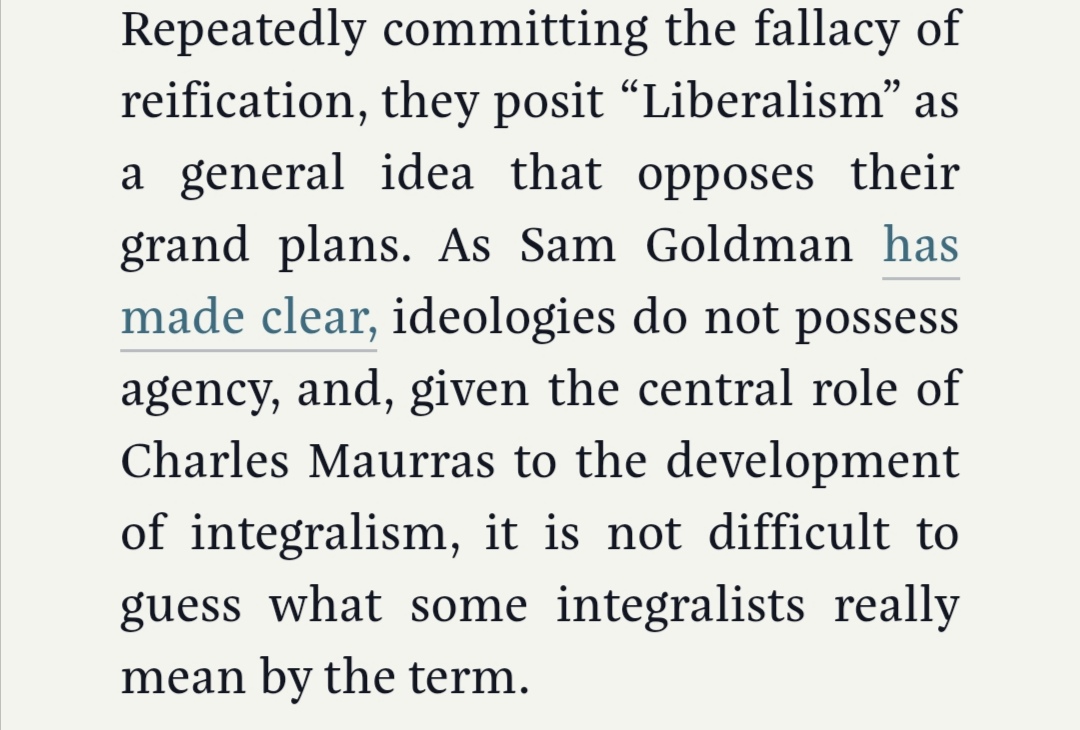 I have managed to study integralism for a while without having to bother too much with Maurras. Plus, I don’t say, “Given the central role of slaveholders like Jefferson to the development of liberalism, it’s not difficult…” &c.