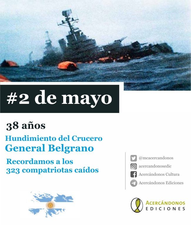 mcacercandonos's tweet photo. El 2 de mayo de 1982, durante la guerra de Malvinas, estando fuera de la zona de exclusión, el submarino inglés HMS Conqueror, provoca el hundimiento del veterano crucero Manuel Belgrano, en el que mueren 323 compatriotas.
A 38 años del cobarde ataque, nuestro recuerdo. https://t.co/TJJg7SSyep