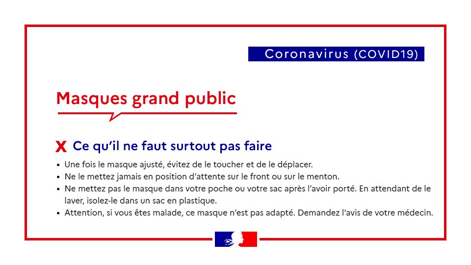 #Coronavirus #COVID19 | Masques grand public 
Ce qu’il ne faut pas faire :
❌Évitez de le toucher
❌Ne pas le mettre dans votre poche après l’avoir porté.
❌Si vous êtes malade, ce masque n’est pas adapté. 

📲 gouvernement.fr/info-coronavir…