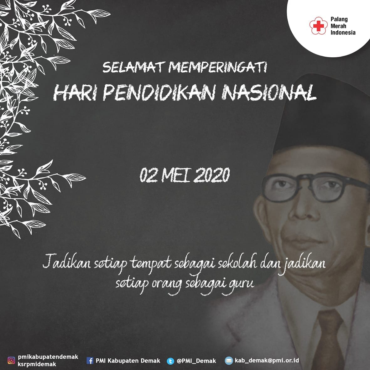 Jadikan setiap tempat sebagai sekolah, dan jadikan setiap orang sebagai guru.

Selamat memperingati 
HARI PENDIDIKAN NASIONAL 
2 Mei 2020

Salam tangguh 
Salam kemanusiaan .
