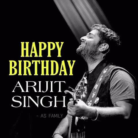 Happy birthday to u arijit singh....      