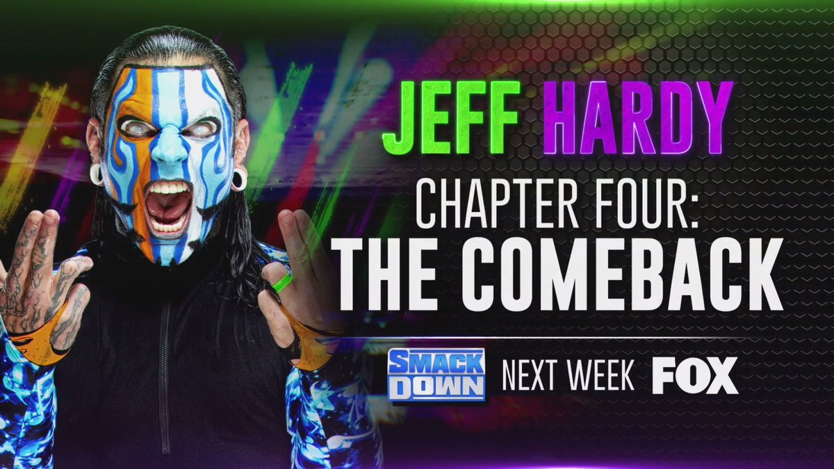 WWE's tweet photo. NEXT WEEK.

CHAPTER FOUR.

THE COMEBACK.

#SmackDown @JEFFHARDYBRAND https://t.co/M5PFBonocv