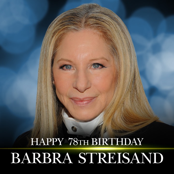 Happy 78th birthday to Barbra Streisand! 