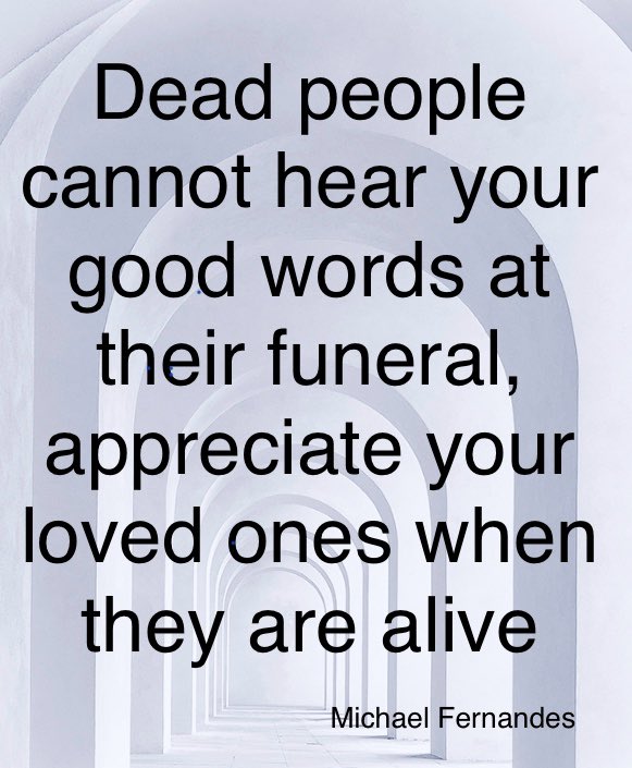 michael_awake's tweet photo. #Appreciatelovedones #whenalive #speakGood not at the #funeral but when #alive #christianinspiration #christianthoughts #inspirationalquotes https://t.co/E26lt9dtwd