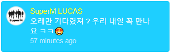  #LUCAS : you've waited for a long time, right? Make sure to see us tomorrow #KAI : Excuse me #BAEKHYUN   : Make sure to watch and leave live chats!