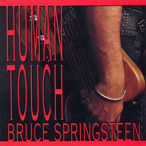 Human Touch (March 31, 1992)"Human Touch""Soul Driver""Real World"