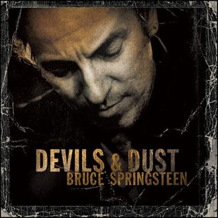 Devils & Dust (April 26, 2005)"Long Time Comin""All the Way Home""Devils & Dust"