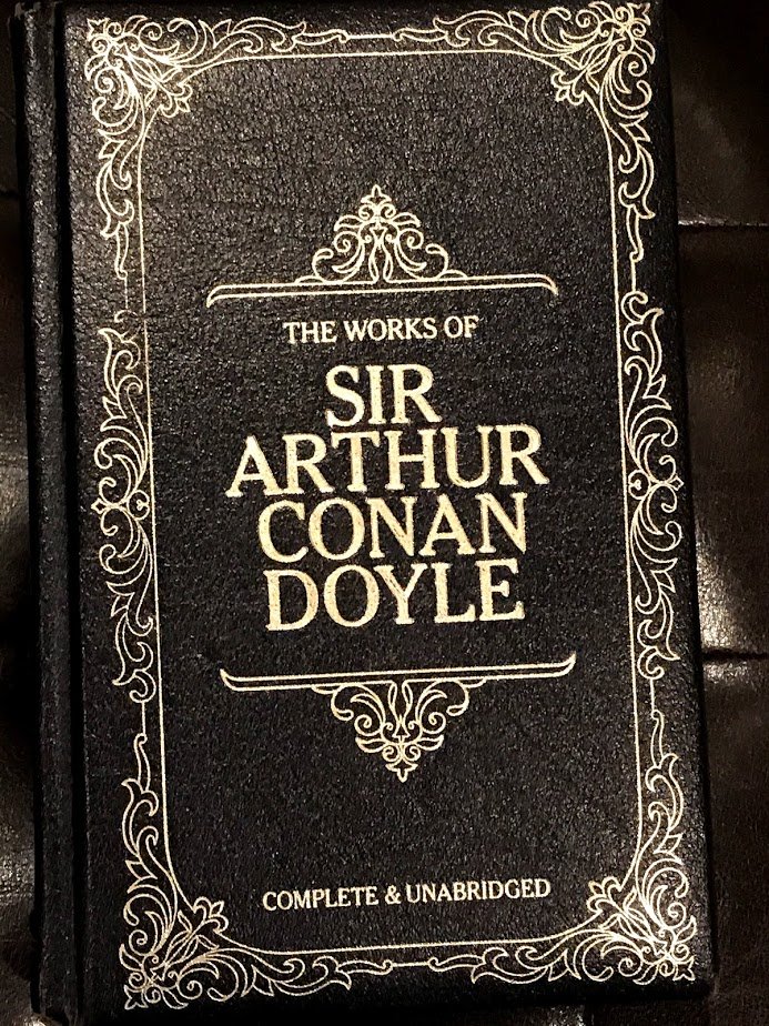 Because it was our first: the Longmeadow Press edition of The Works of Sir Arthur Conan Doyle, bound in leather. Published in 1984.It contained everything in the public domain at the time (no Case-Book or His Last Bow). https://amzn.to/2KuGM3e 
