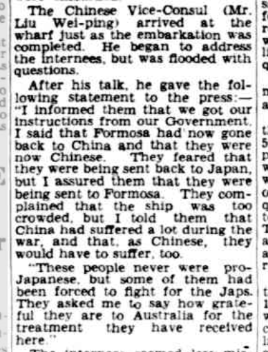 In March 1946 at Sydney harbour, in order to avoid being repatriated on an over-crowded hell ship, some Formosans defiantly argued that they're now not Japanese but Chinese. The Chinese vice-consul came & told them that "as Chinese, they would have to suffer too". Bit harsh. (3)