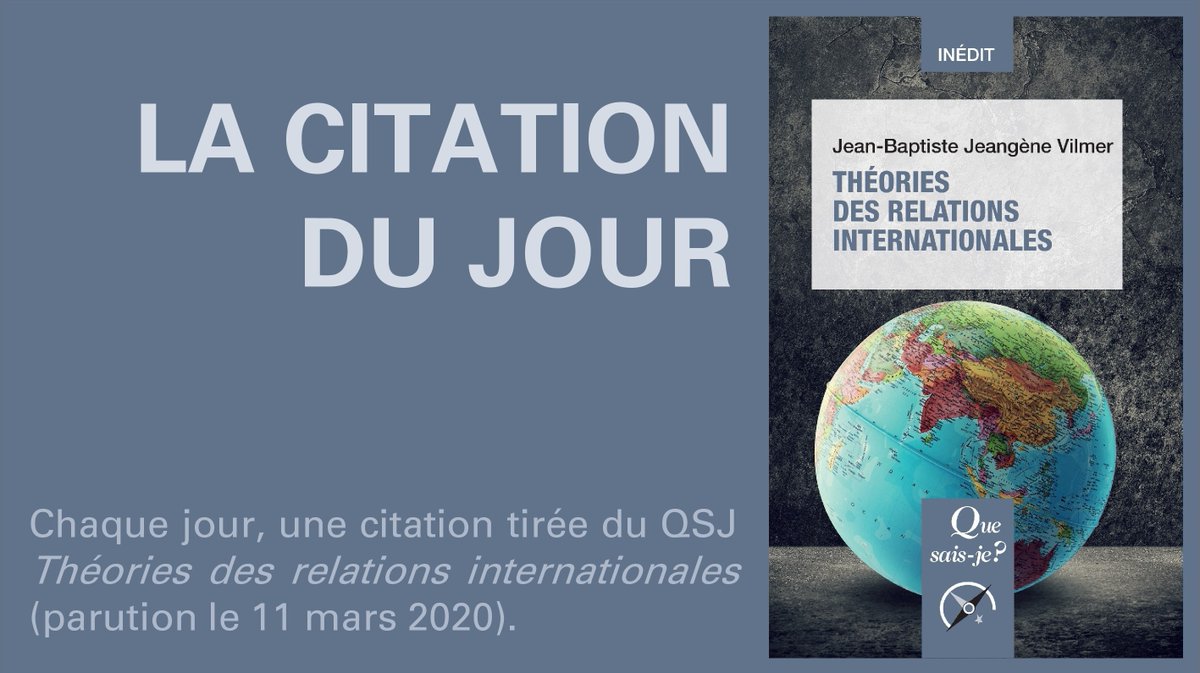 Jean Baptiste Jeangene Vilmer Le Point De Depart De Toute Theorie Valable Des Relations Internationales Est La Constatation D Une Difference Radicale Entre Le Milieu Interne Et Le Milieu International S Hoffmann