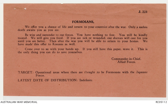 During WW2, the Australians tried propagandas in Japanese to get the Formosans to surrender. One of them states that Formosans have been oppressed by the Japanese & the "Holy war" of the Allies aims to give Taiwan its own language & culture back. Oh the irony there. (4)