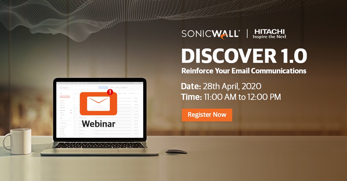 HitachiSysIndia's tweet photo. This 28th April 2020 at 11 AM, #Hitachi and #Sonicwall invite you for a #Webinar, Discover 1.0, to learn how to strengthen your #EmailCommunications and connect customers to your brand. Register for the webinar here: https://t.co/Mpk6nRaNT8. #HitachiSysMC #EmailSecurity https://t.co/KbrZsWKcEe